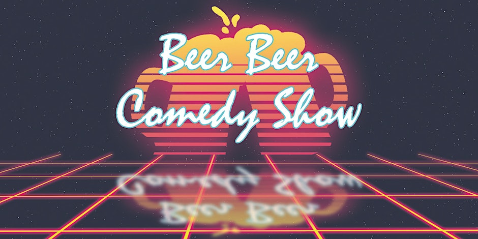 beer beer comedy show text graphic