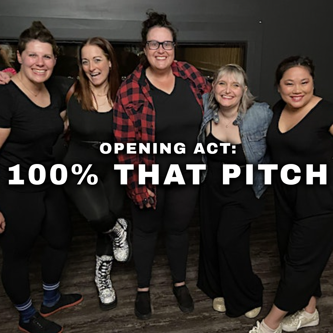 100% That Pitch Musical Improv Comedy Troupe