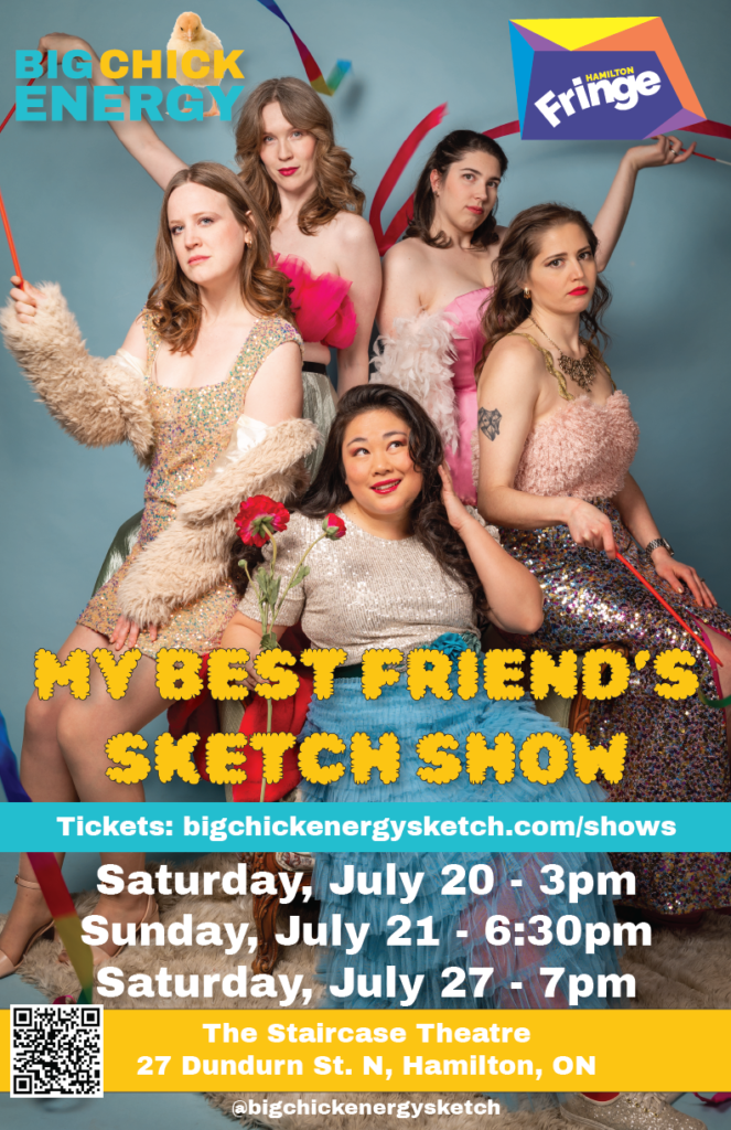 Big Chick Energy Presents: My Best Friend's Sketch Show - poster for the show, dates are July 20, 21 and 27 2024